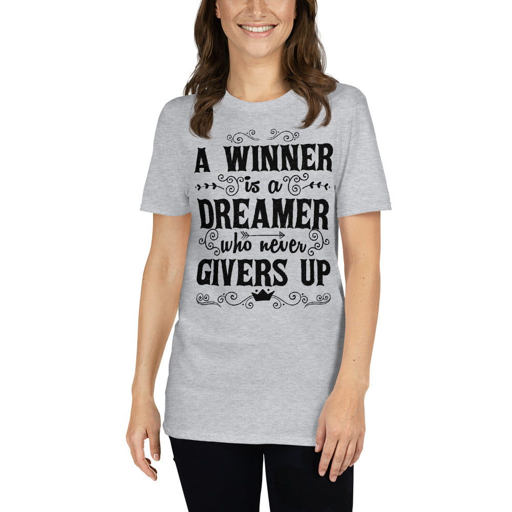 Winner Is The One Who Never Short-Sleeve Unisex T-Shirt