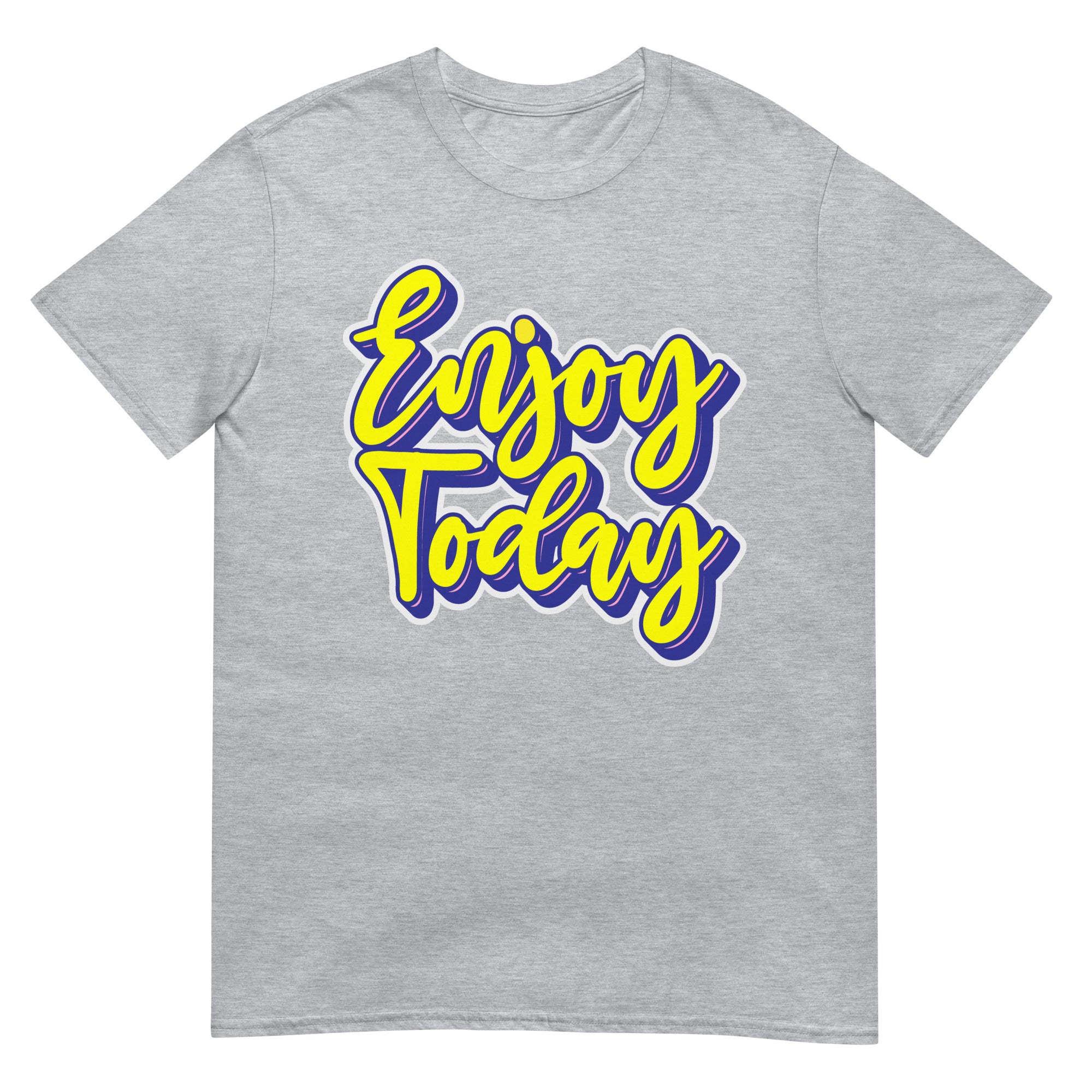 Enjoy Today - Short-Sleeve Unisex T-Shirt