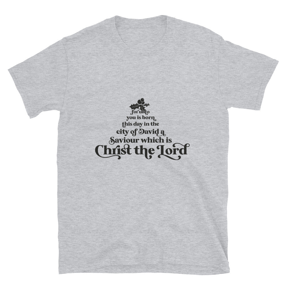 For Unto You Is Born This Day In The City Of David - Short-Sleeve Unisex T-Shirt