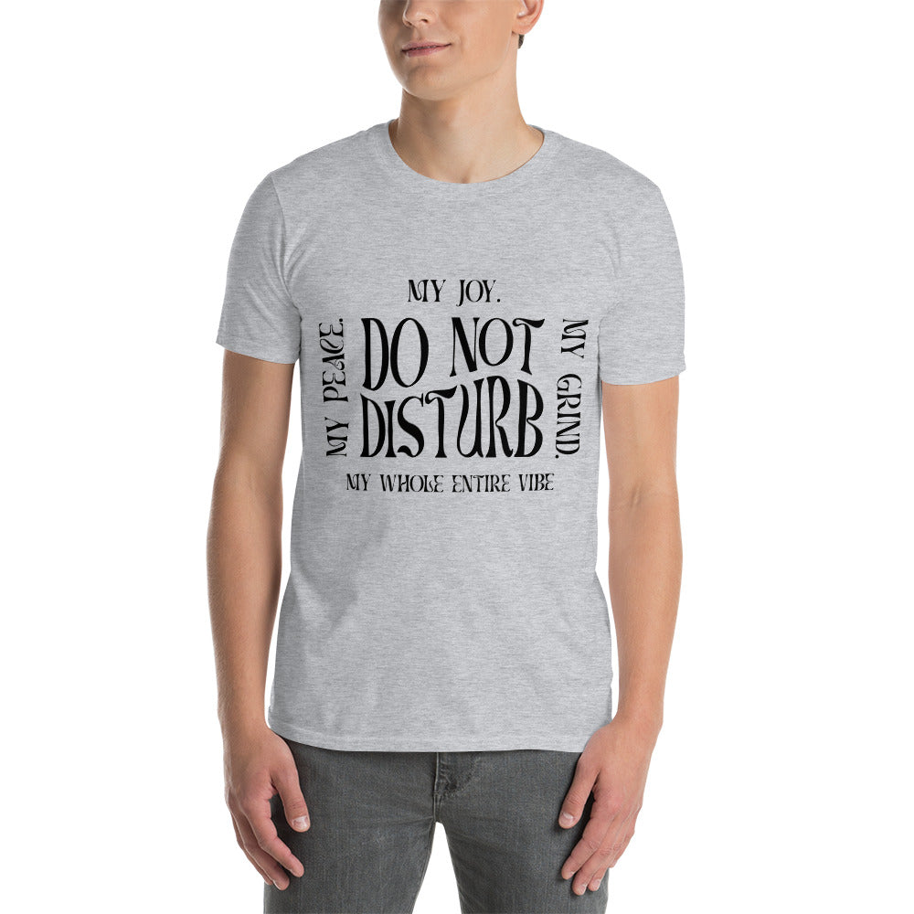 Do Not Disturb My Peace - Short-Sleeve Unisex T-Shirt