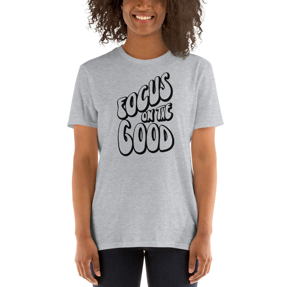 Focus On The Good - Short-Sleeve Unisex T-Shirt