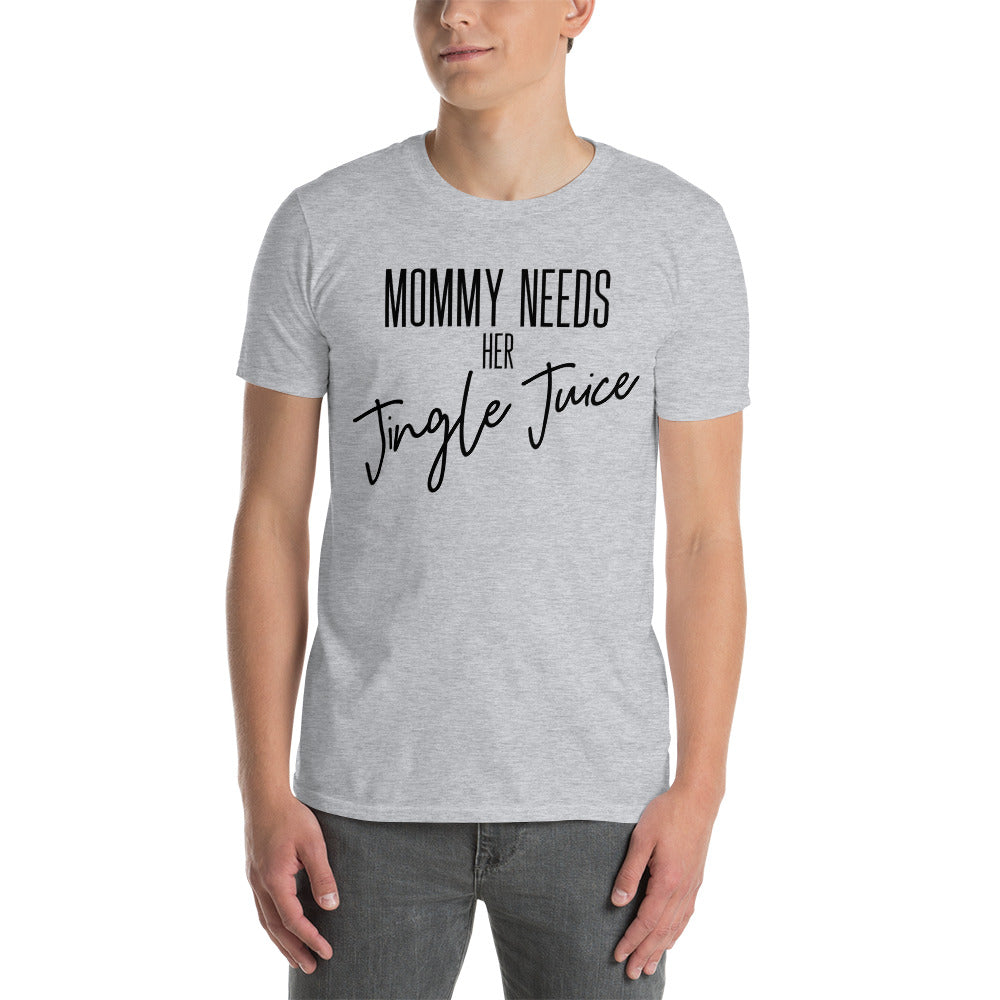 Mommy Needs Her Jingle Time - Short-Sleeve Unisex T-Shirt