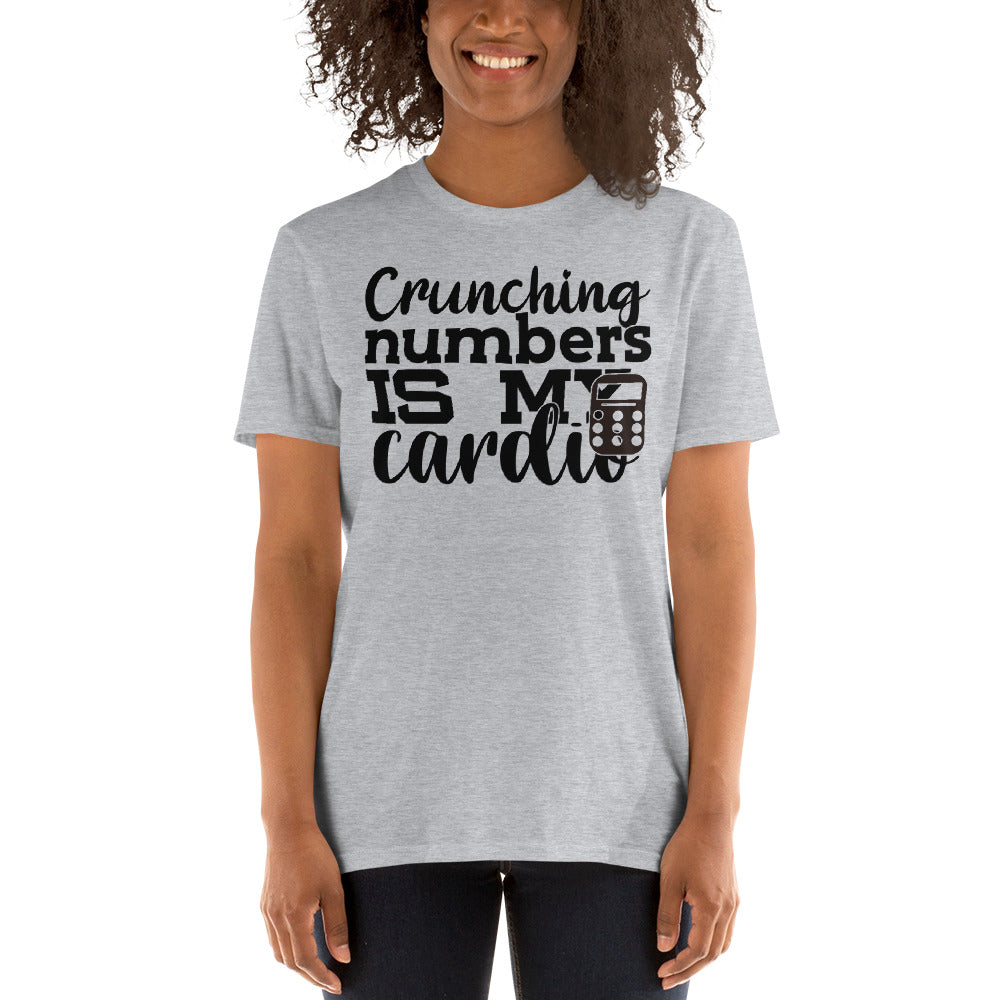Crunching Numbers is my Cardio - Short-Sleeve Unisex T-Shirt