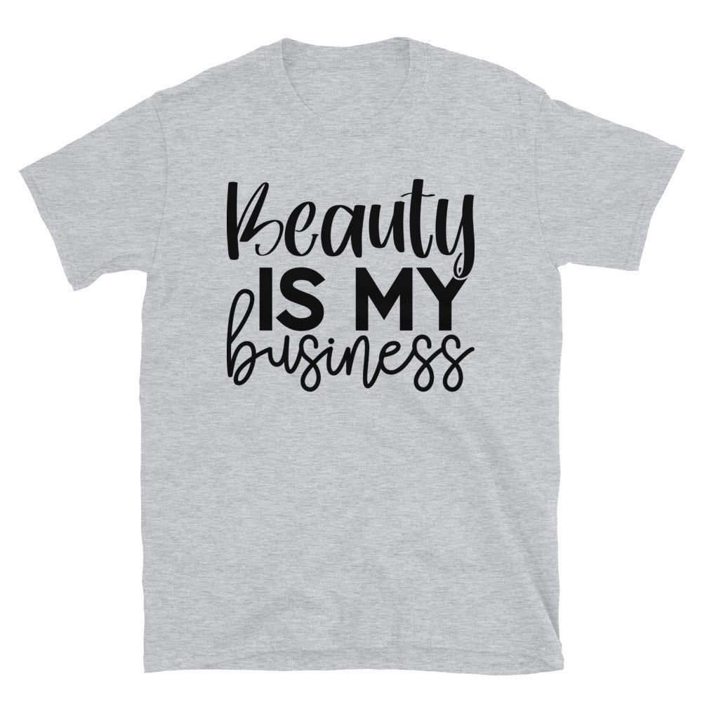 Beauty Is My Business - Short-Sleeve Unisex T-Shirt