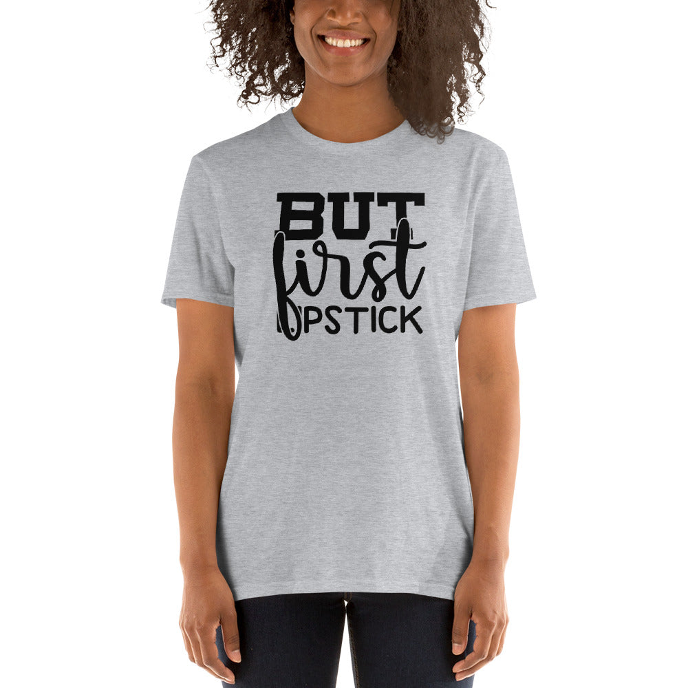 But First, Lipstick - Short-Sleeve Unisex T-Shirt