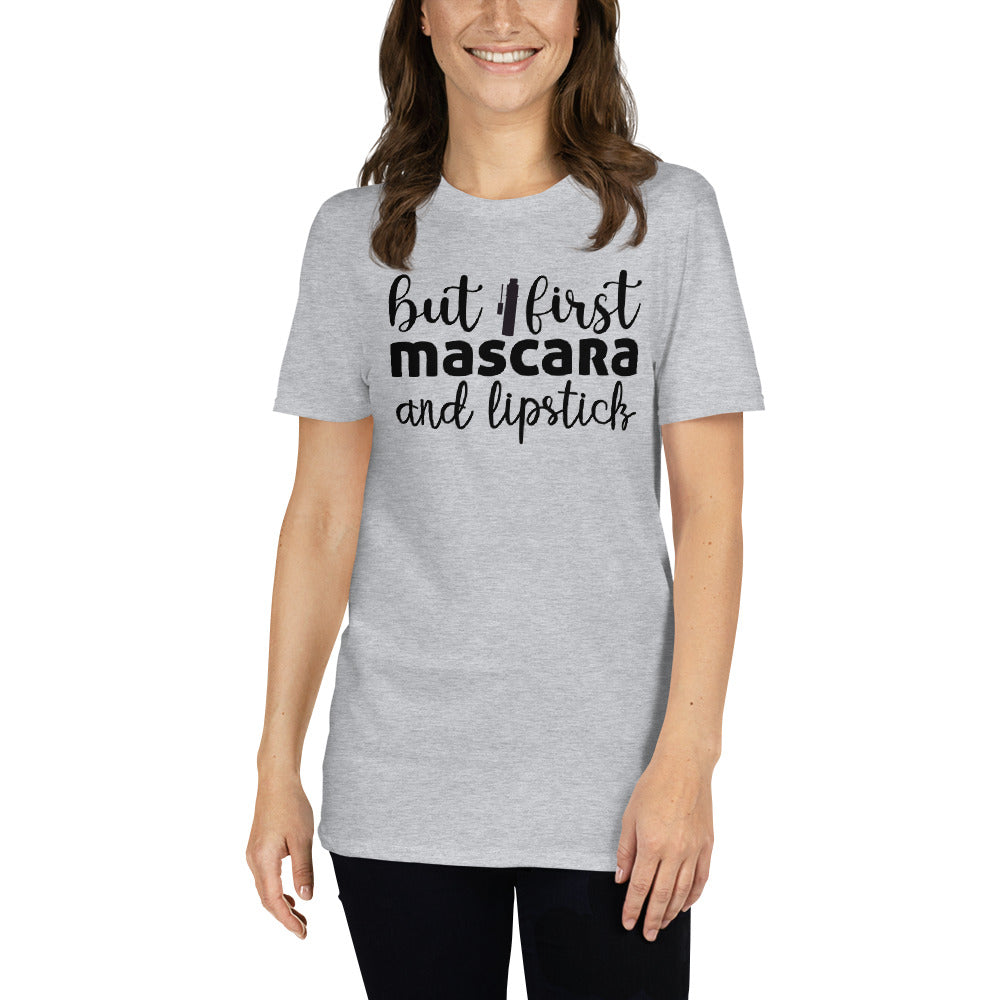 But First, Lipstick And Mascara - Short-Sleeve Unisex T-Shirt