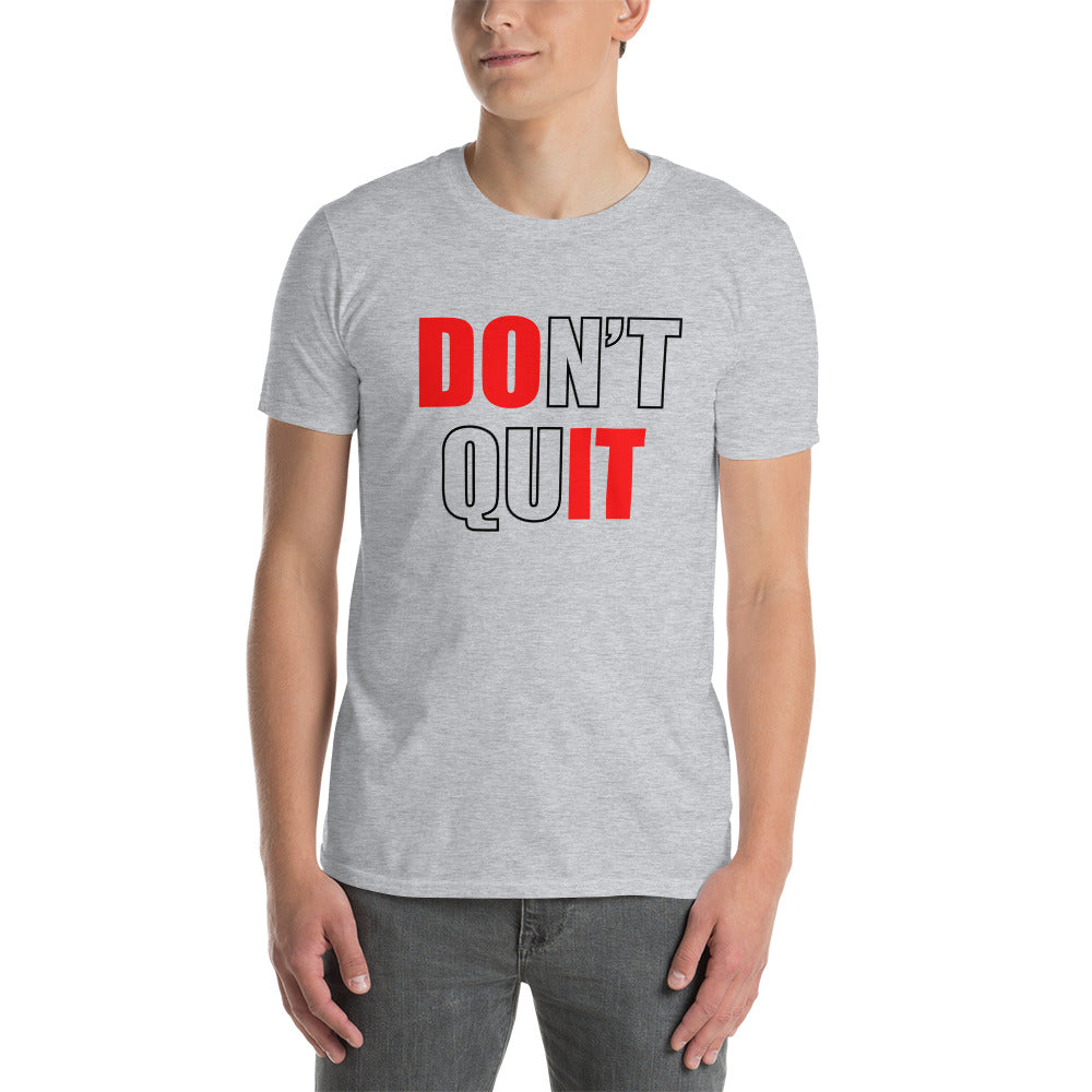 Don't Quit - Short-Sleeve Unisex T-Shirt