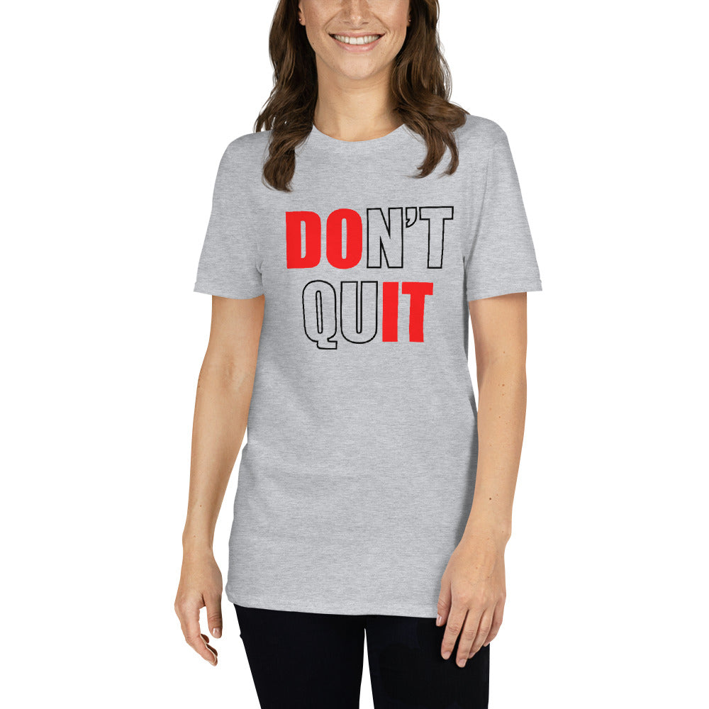 Don't Quit - Short-Sleeve Unisex T-Shirt