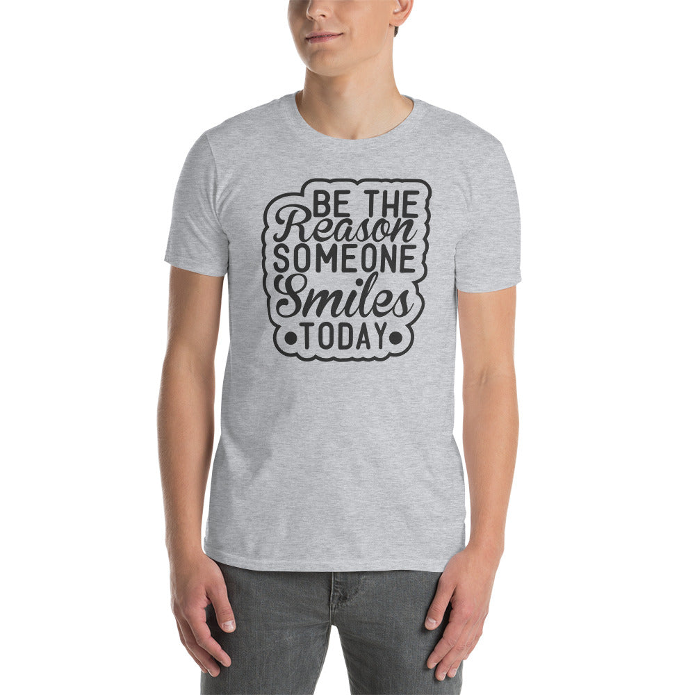 Be The Reason Someone Smiles Today - Short-Sleeve Unisex T-Shirt