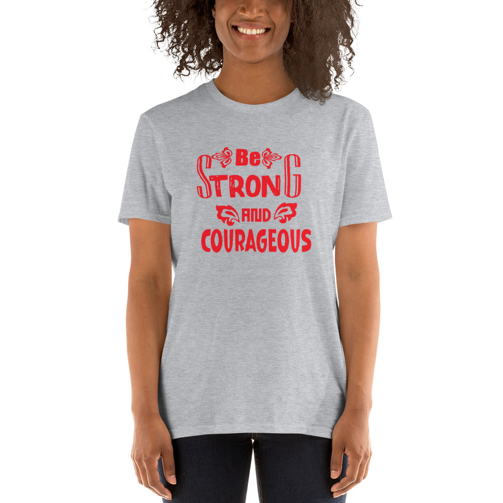 Be Strong And Courageous - Short-Sleeve Unisex T-Shirt