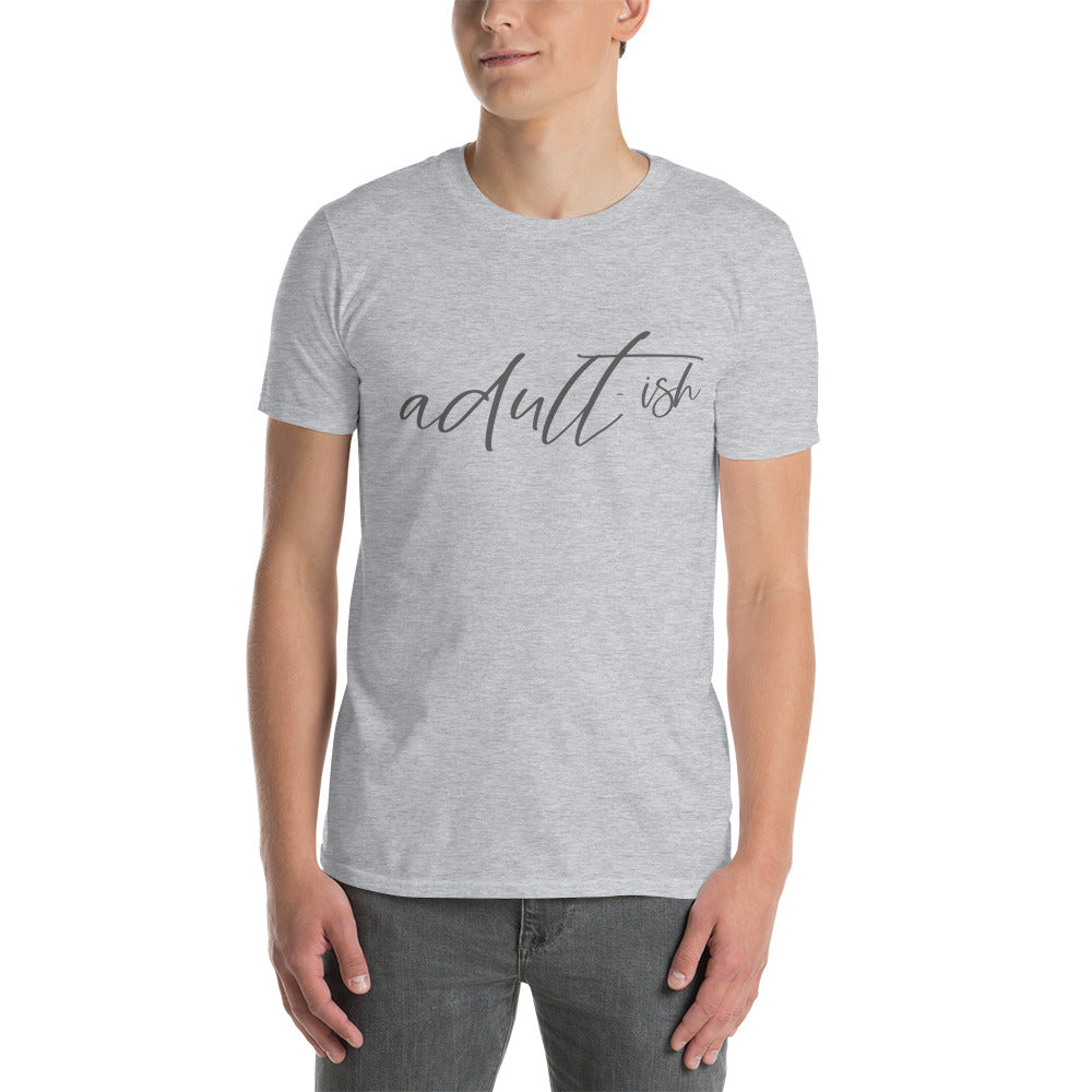 Adultish - Short-Sleeve Unisex T-Shirt