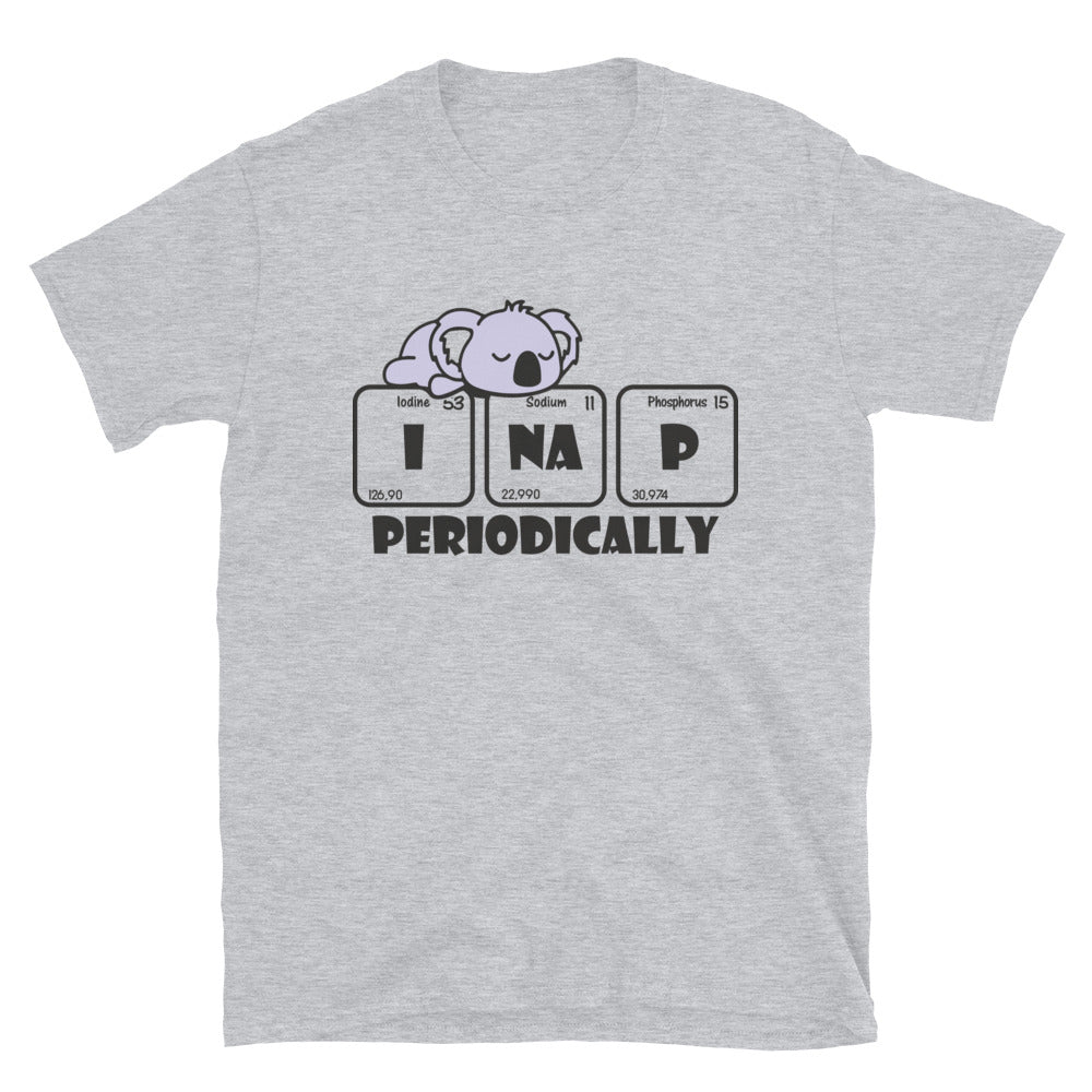 I Nap Periodically - Short-Sleeve Unisex T-Shirt