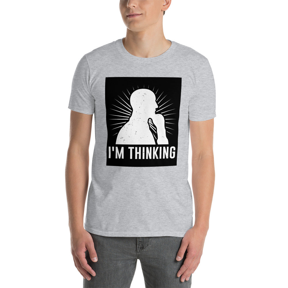 I'm Thinking - Short-Sleeve Unisex T-Shirt