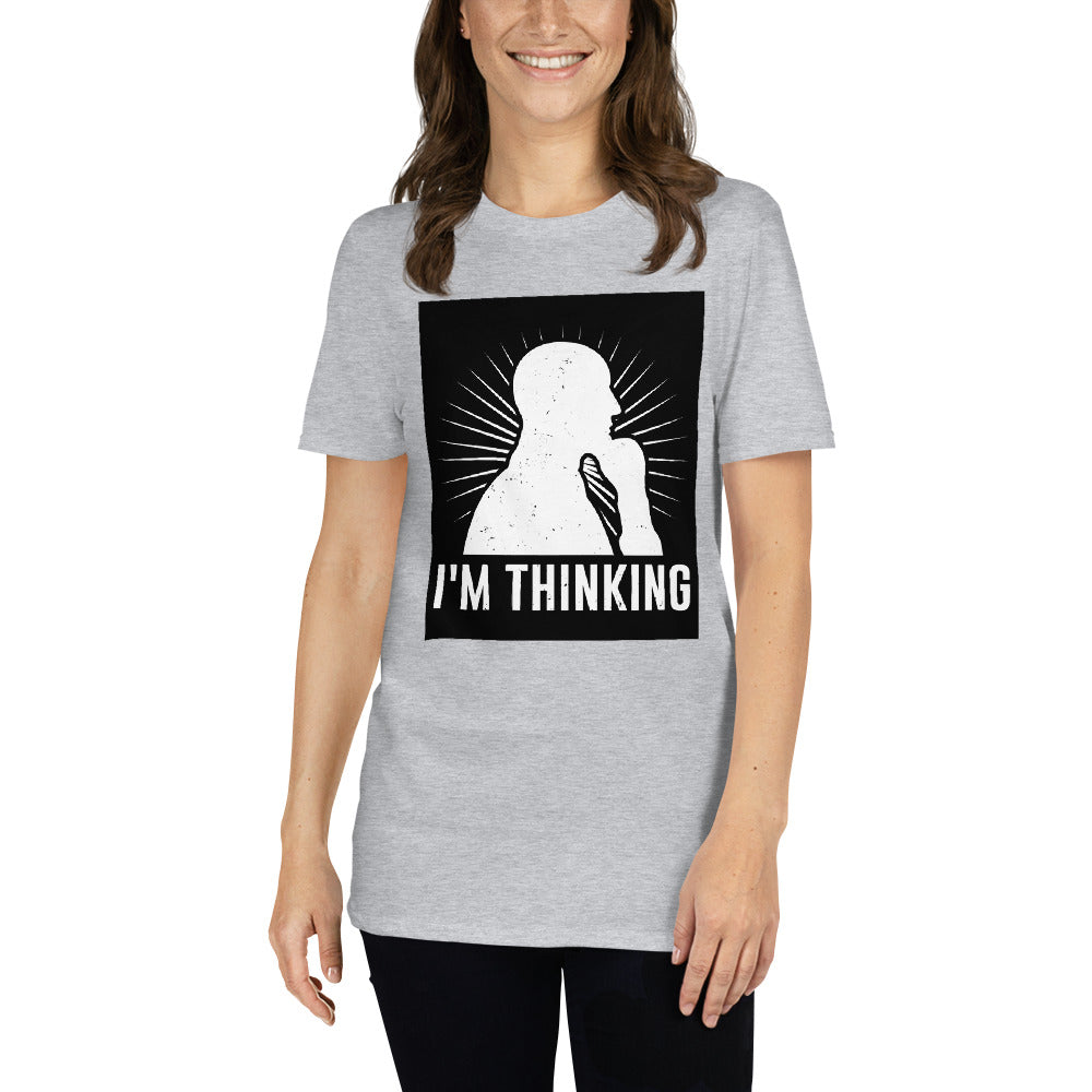 I'm Thinking - Short-Sleeve Unisex T-Shirt