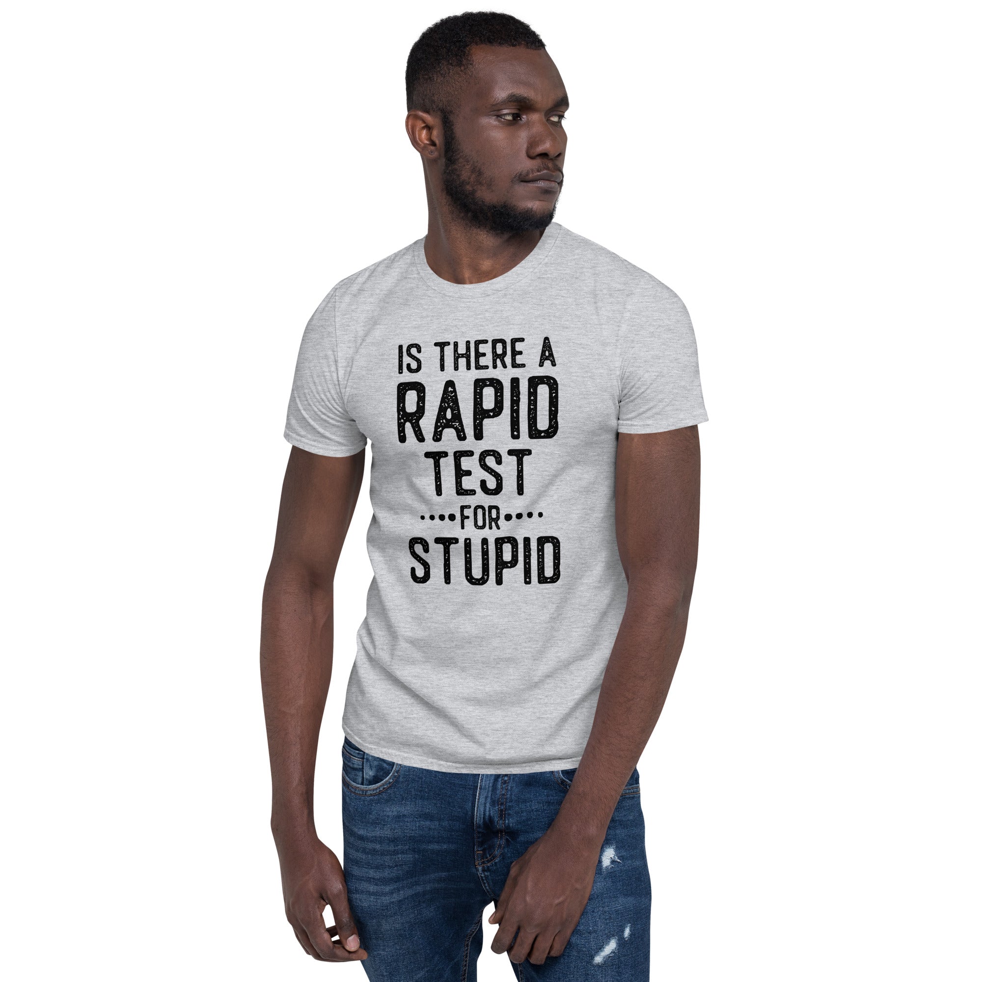Rapid Test For Stupid - Short-Sleeve Unisex T-Shirt