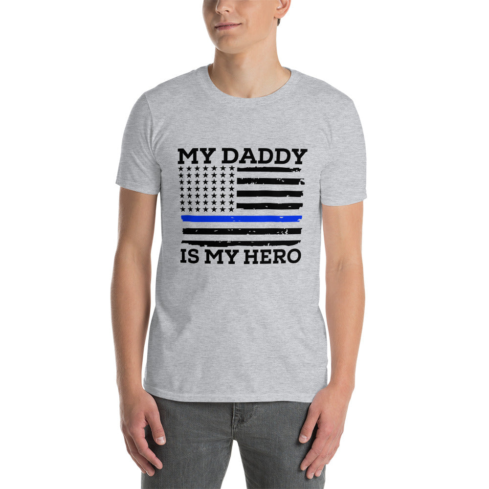 My Daddy Is My Hero - Short-Sleeve Unisex T-Shirt