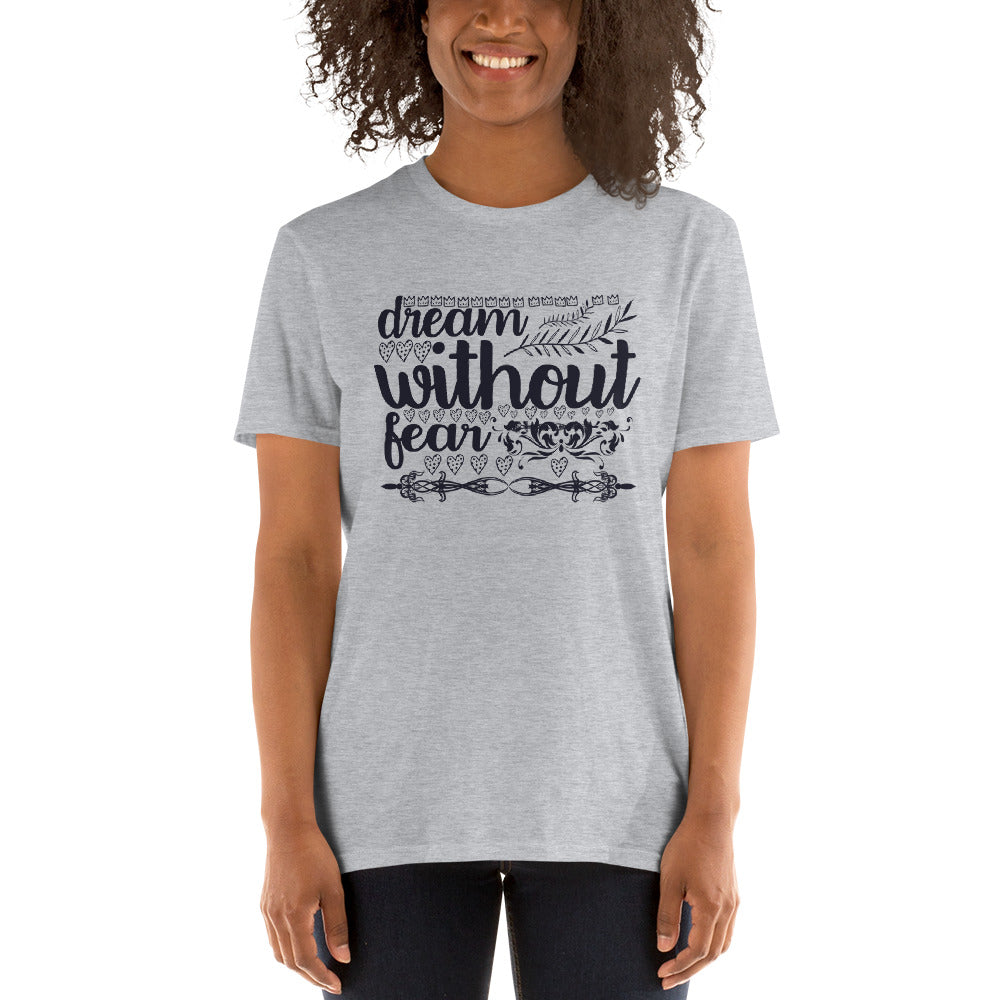 Dream Without Fear - Short-Sleeve Unisex T-Shirt