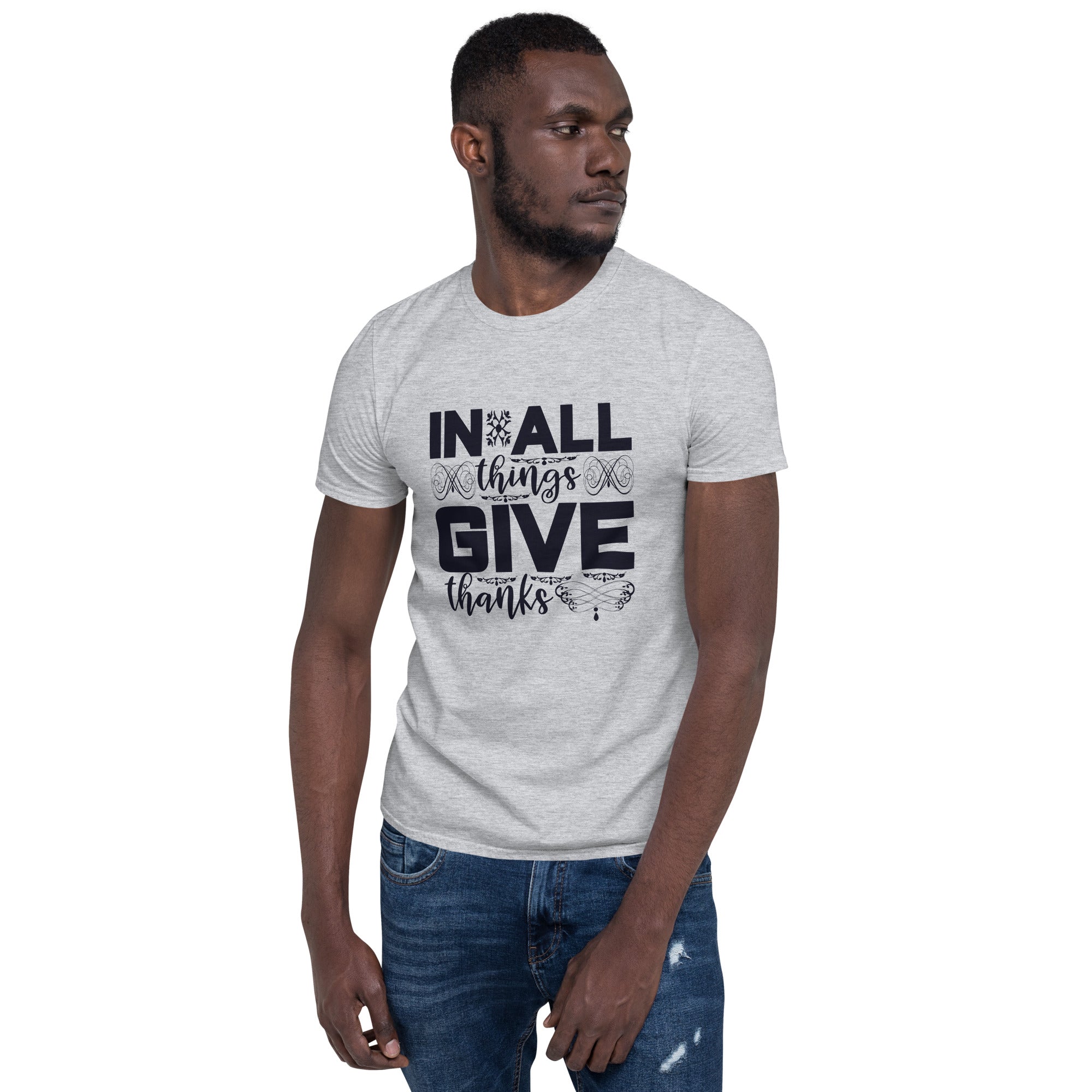 In All Things Give Thanks - Short-Sleeve Unisex T-Shirt