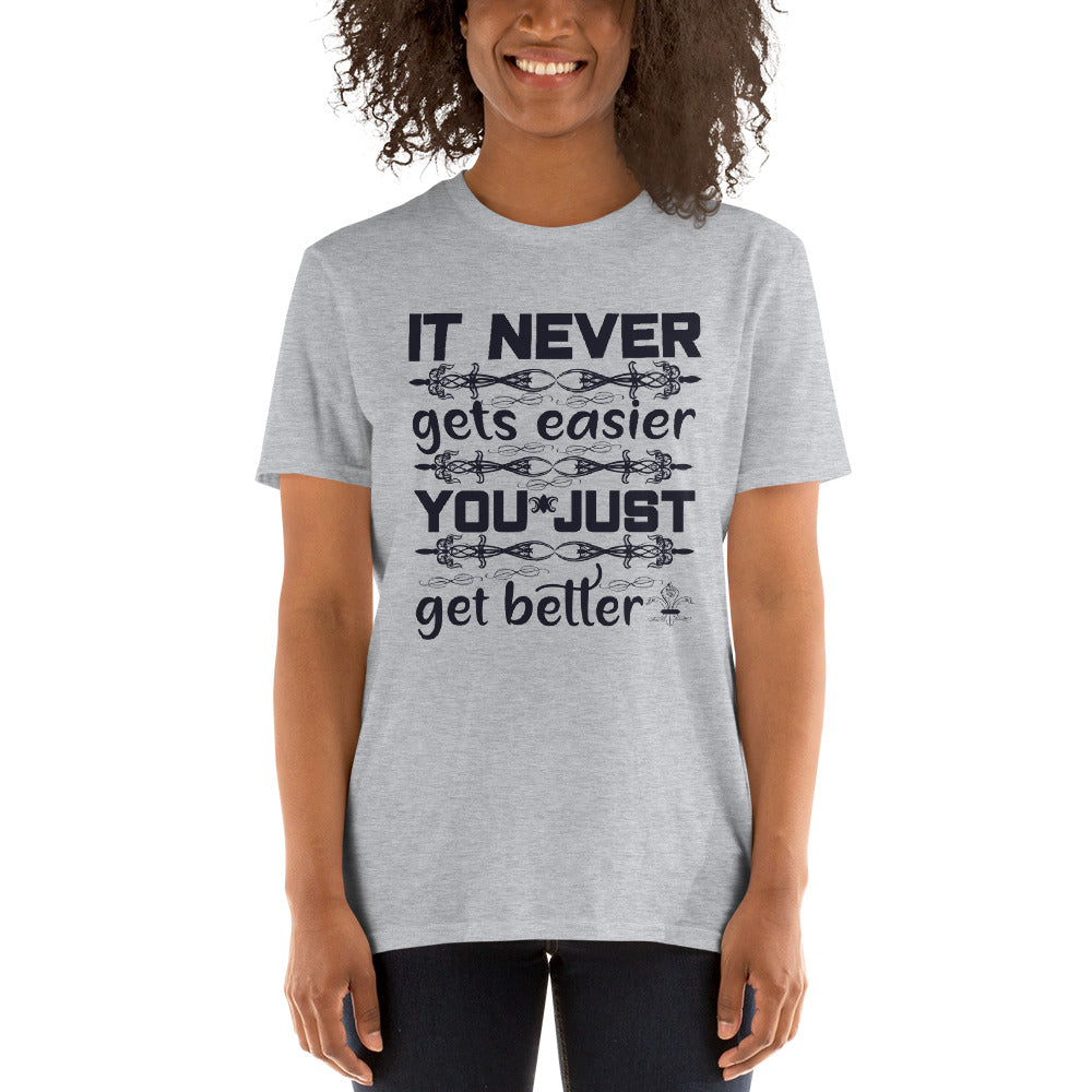 It Never Gets Easier - Short-Sleeve Unisex T-Shirt