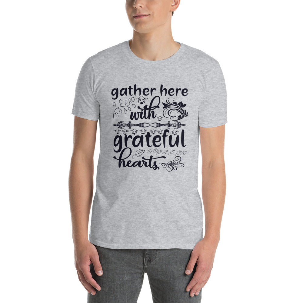 Gather Here With Grateful Hearts - Short-Sleeve Unisex T-Shirt