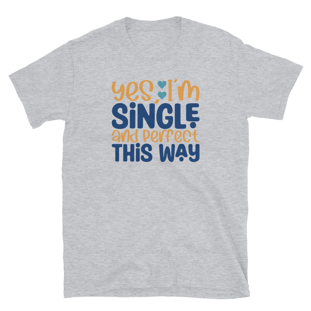 Yes, I'm Single - Short-Sleeve Unisex T-Shirt