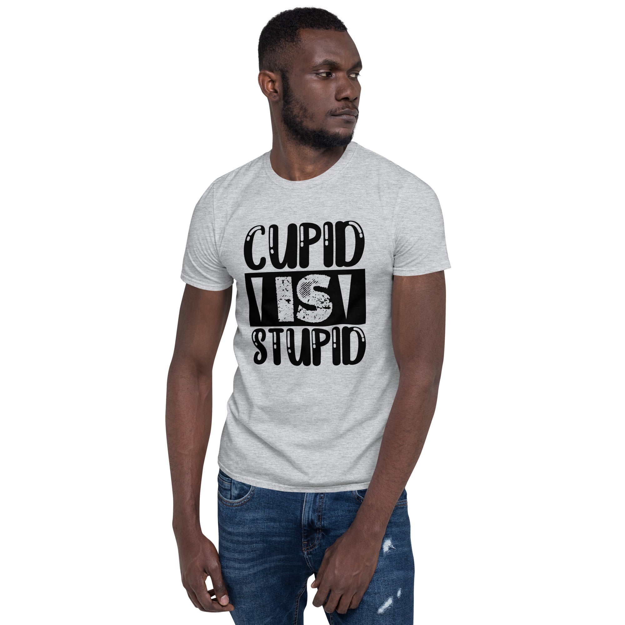 Cupid Is Stupid -  Short-Sleeve Unisex T-Shirt