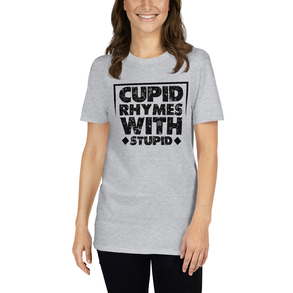 Cupid Rhymes With Stupid - Short-Sleeve Unisex T-Shirt