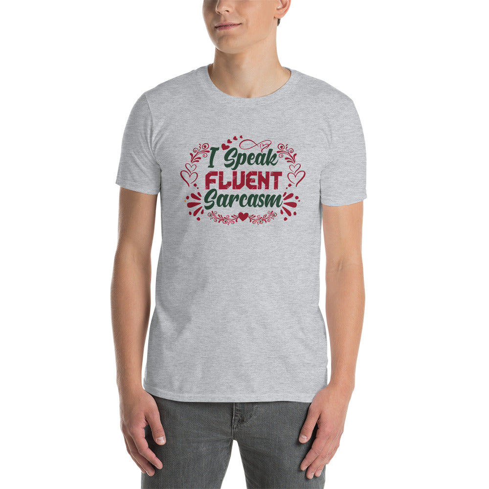 I Speak Fluent Sarcasm - Short-Sleeve Unisex T-Shirt