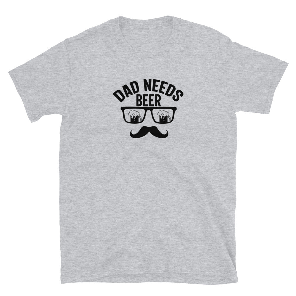 Dad Needs Beer - Short-Sleeve Unisex T-Shirt