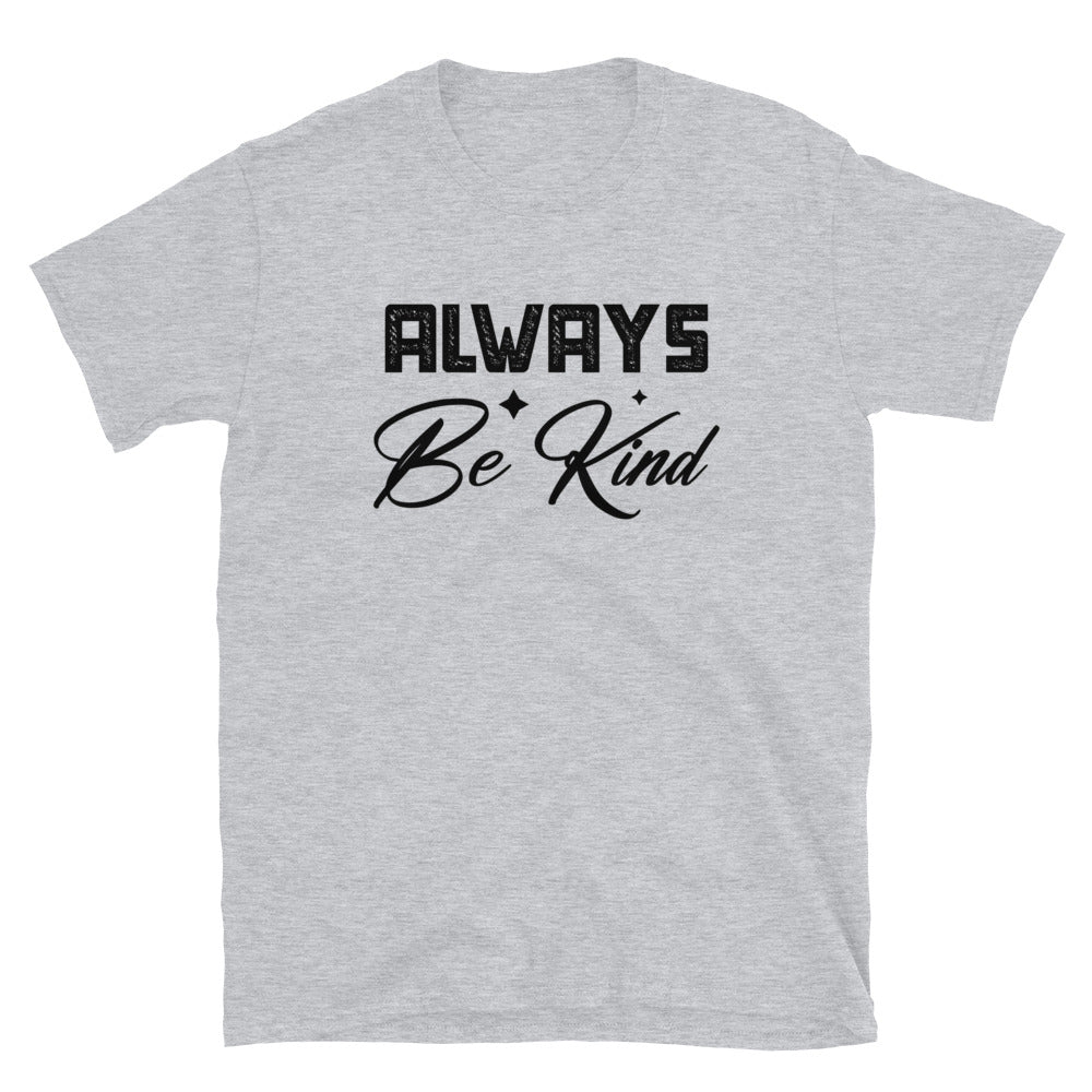 Always Be Kind - Short-Sleeve Unisex T-Shirt