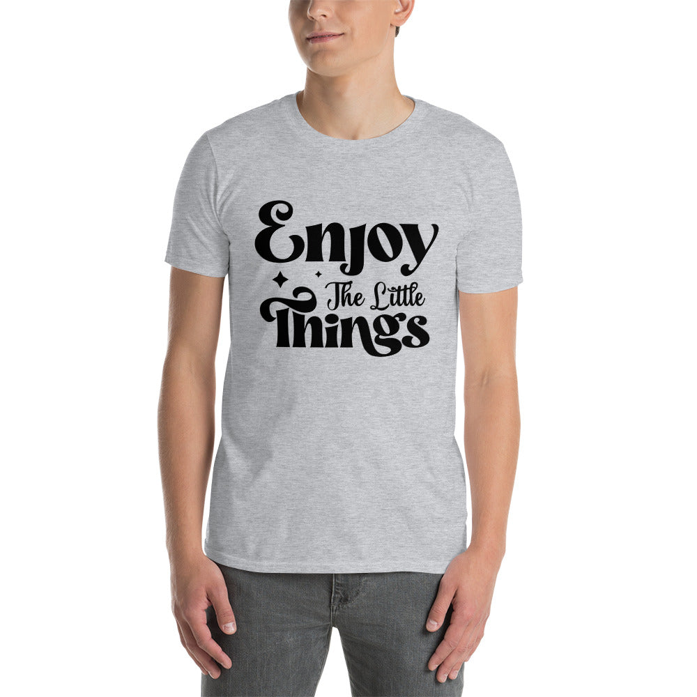 Enjoy The Little Things - Short-Sleeve Unisex T-Shirt