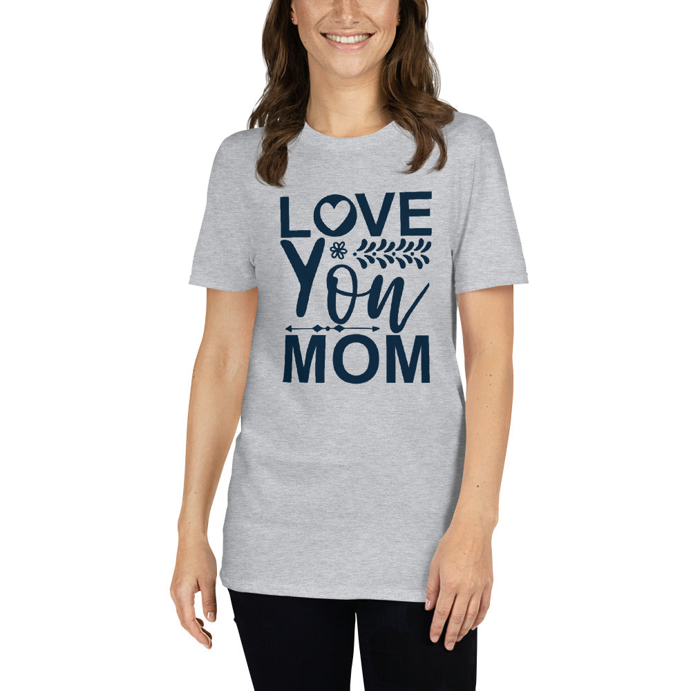 Love You Mom - Short-Sleeve Unisex T-Shirt