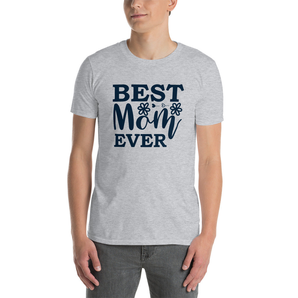 Best Mom Ever - Short-Sleeve Unisex T-Shirt