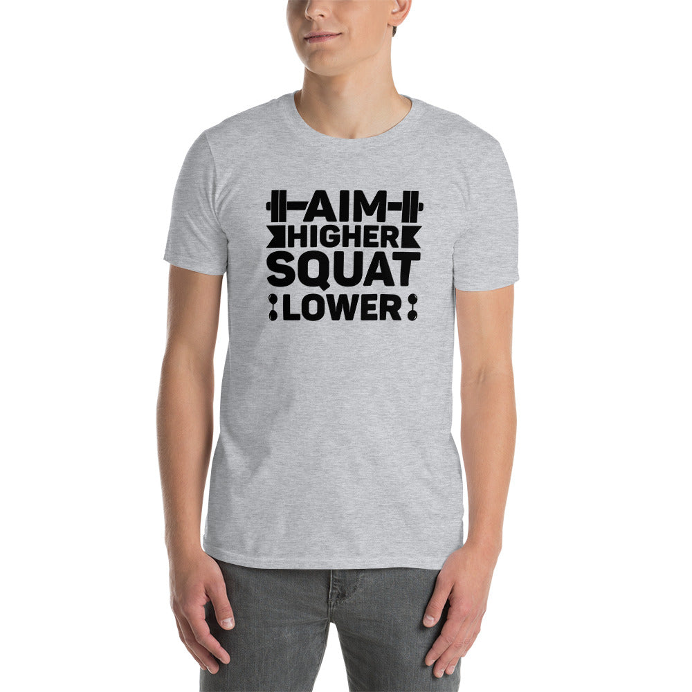 Aim Higher Squat Lower - Short-Sleeve Unisex T-Shirt