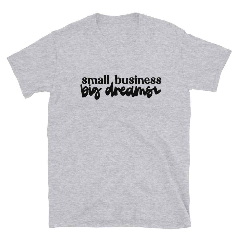 Small Business Big Dreamer - Short-Sleeve Unisex T-Shirt