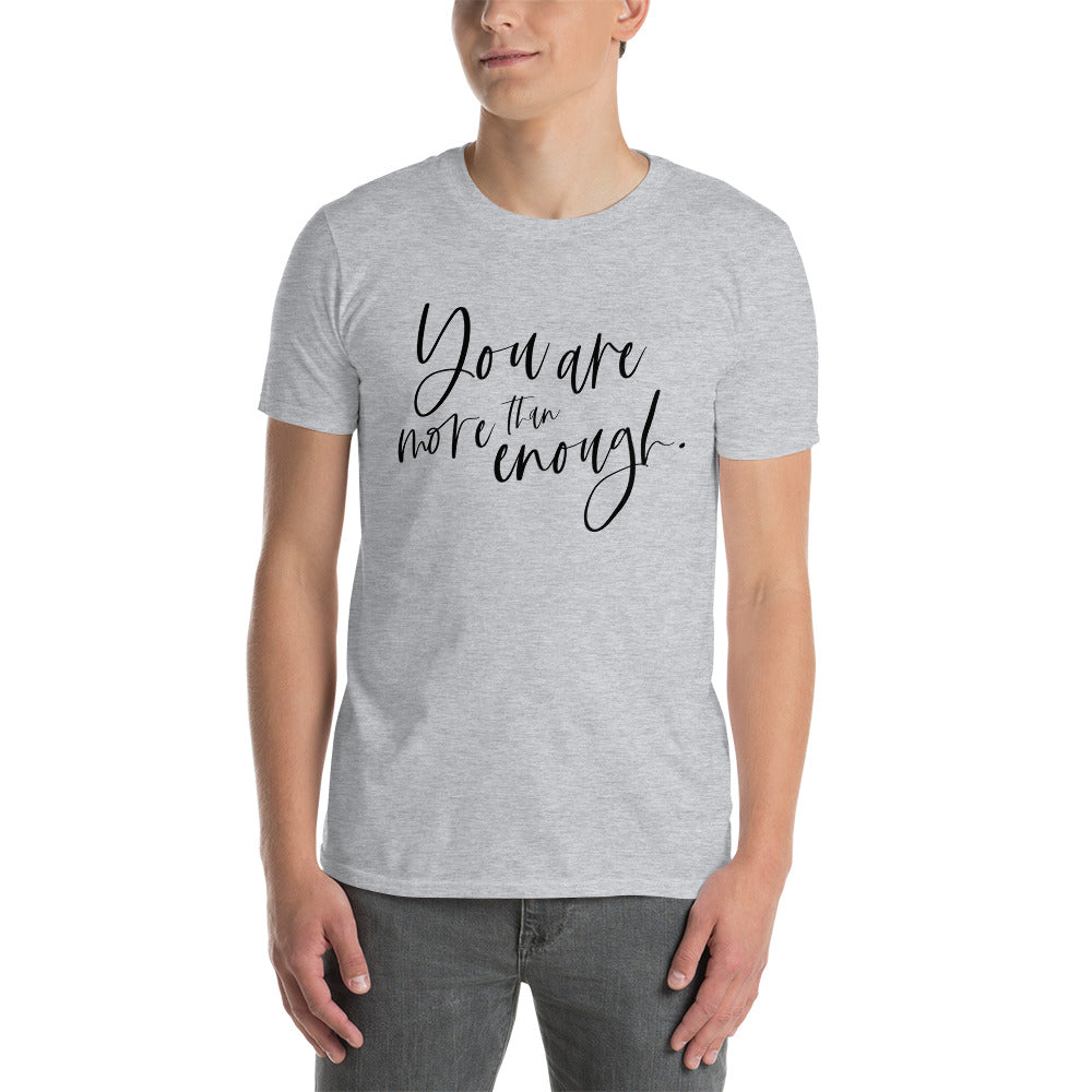 You Are More Than Enough - Short-Sleeve Unisex T-Shirt