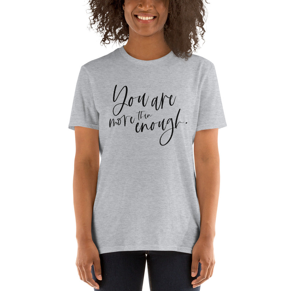 You Are More Than Enough - Short-Sleeve Unisex T-Shirt