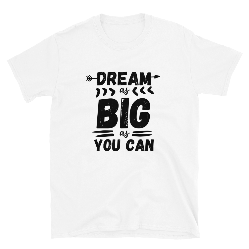 Dream As Big As You Can - Men's T-Shirt