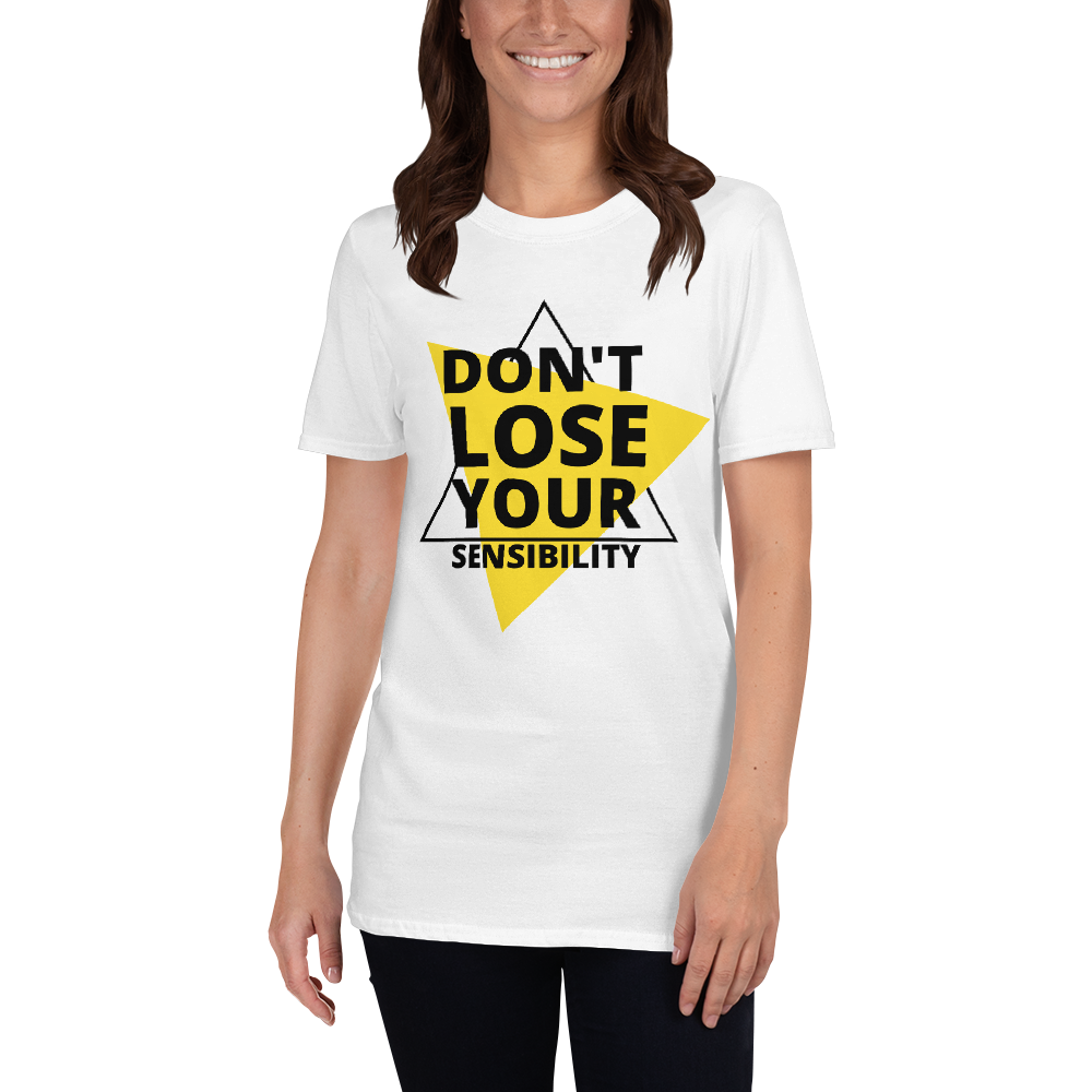 Don't Lose Your Sensibility - Women's T-Shirt