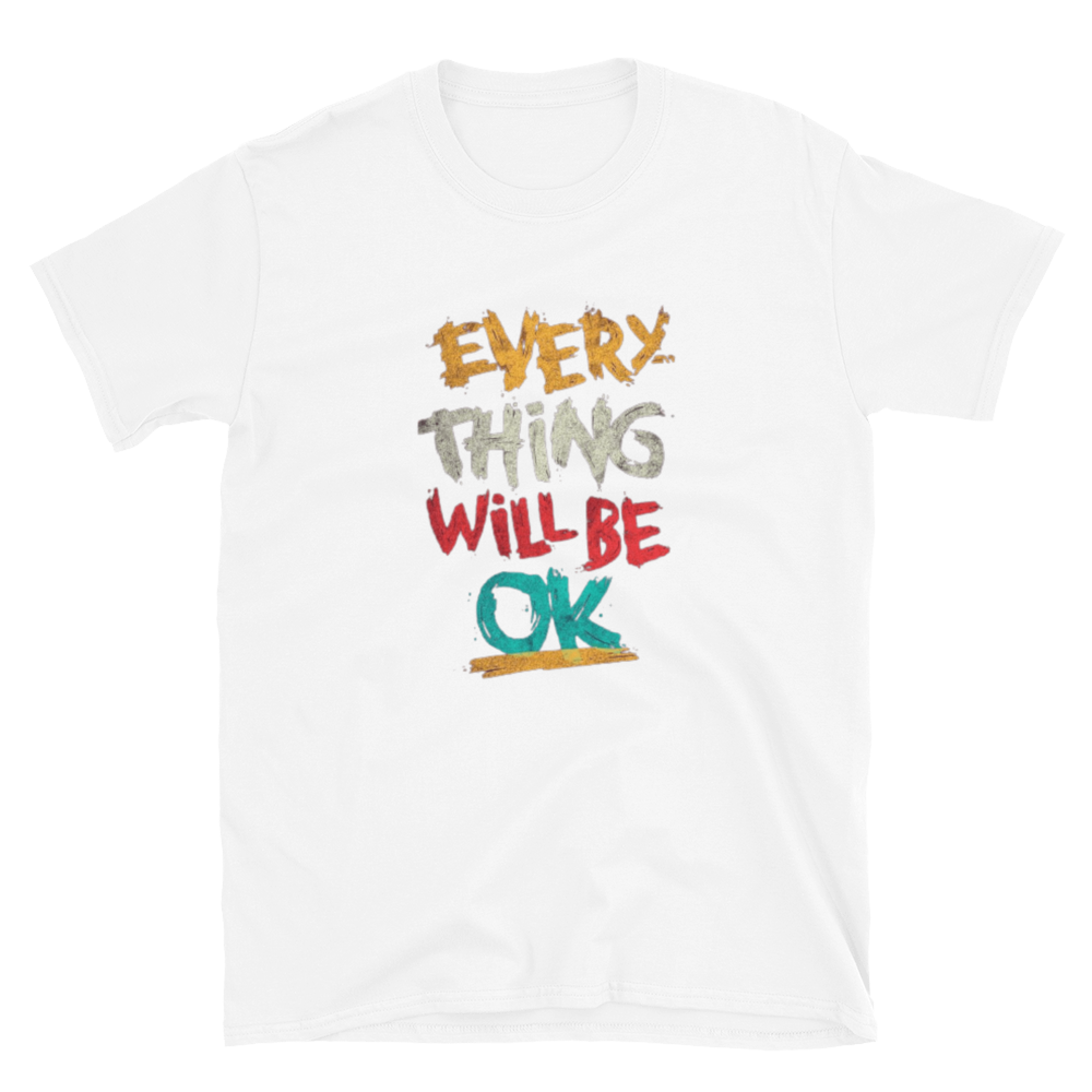 Everything Will Be Okay - Men's T-Shirt