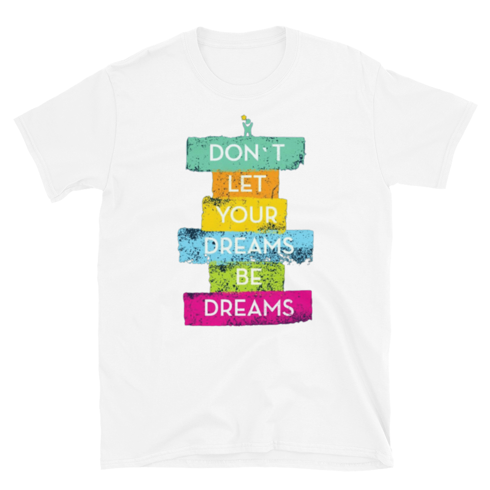 Don't Let Your Dreams Be Dreams - Men's T-Shirt