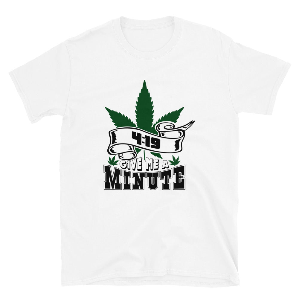 4:19 Give Me A Minute - Short-Sleeve Unisex T-Shirt