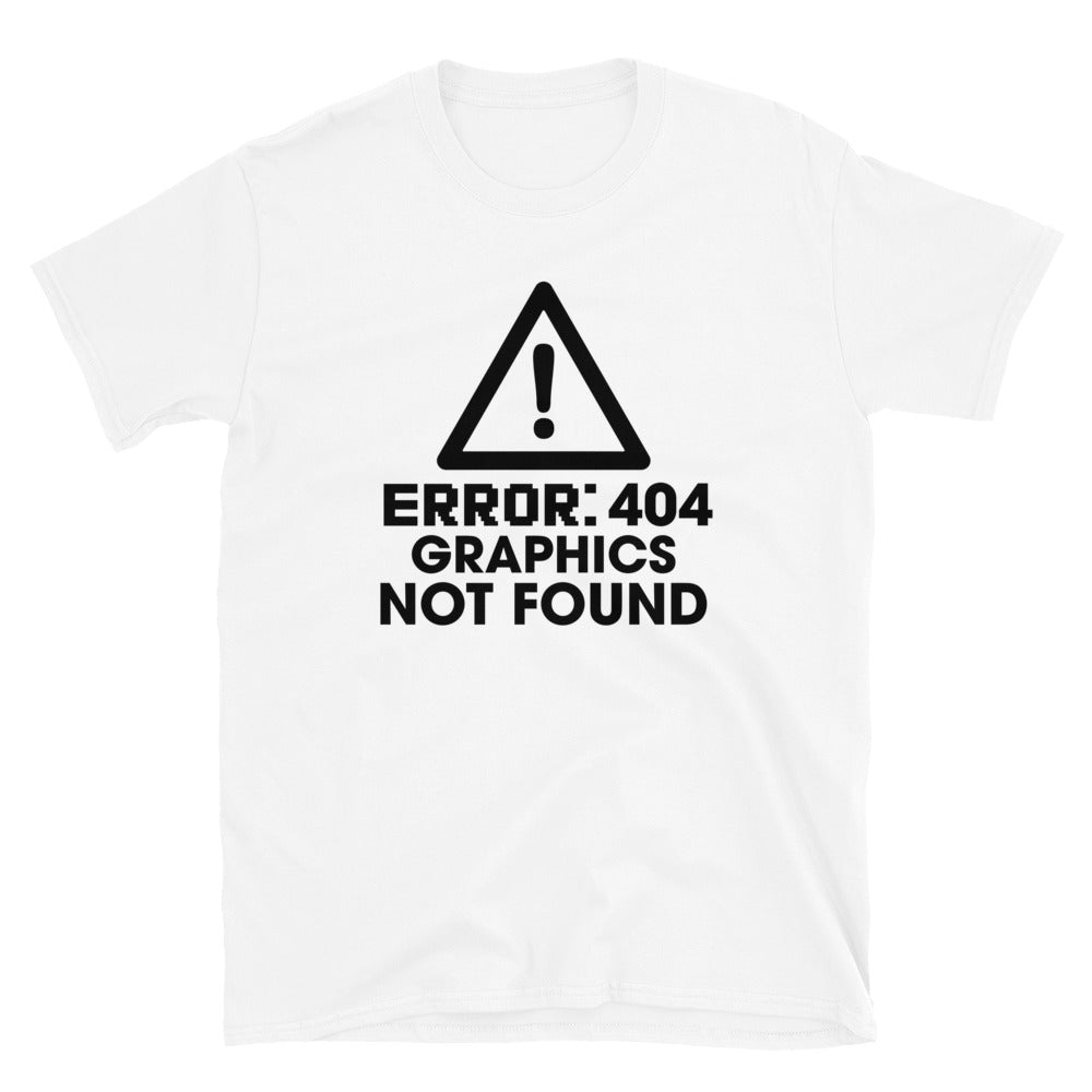 Error Graphics Not Found - Short-Sleeve Unisex T-Shirt