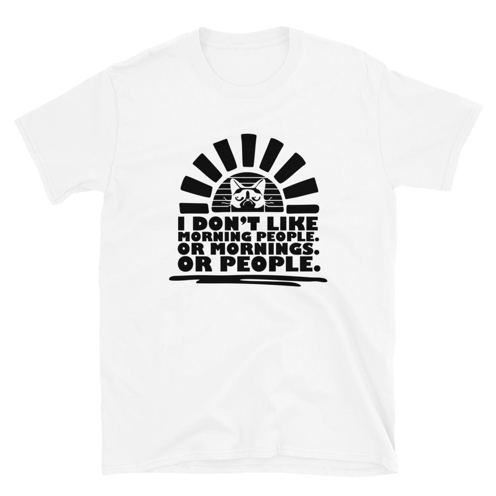 I Don't Like Morning People - Short-Sleeve Unisex T-Shirt