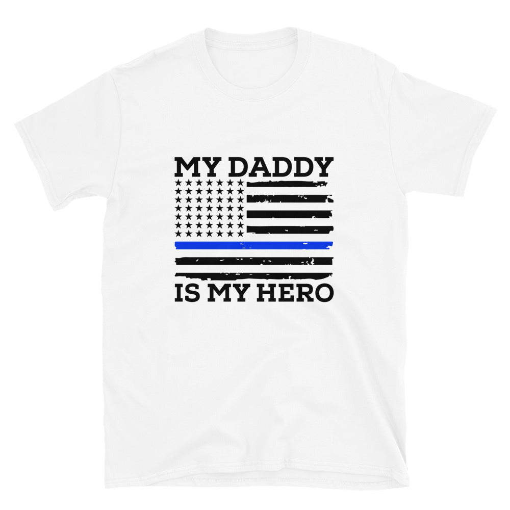 My Daddy Is My Hero - Short-Sleeve Unisex T-Shirt