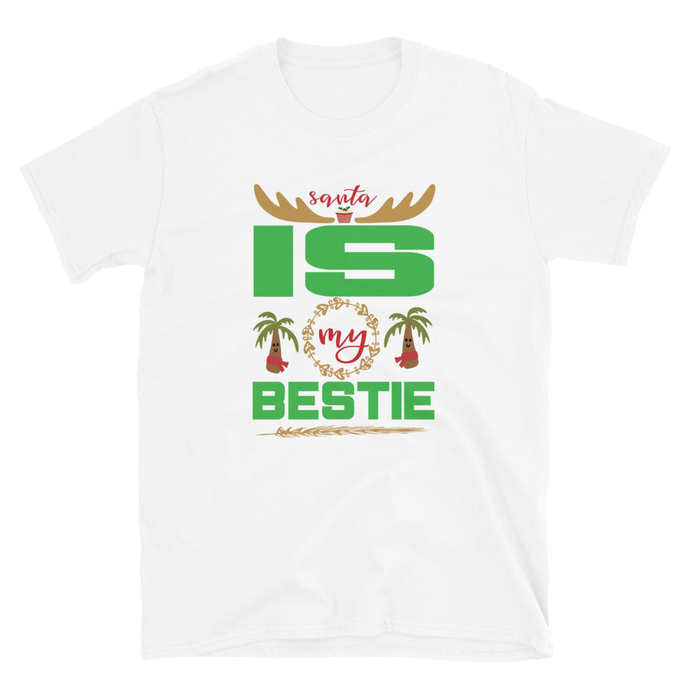 Santa Is My Bestie - Short-Sleeve Unisex T-Shirt