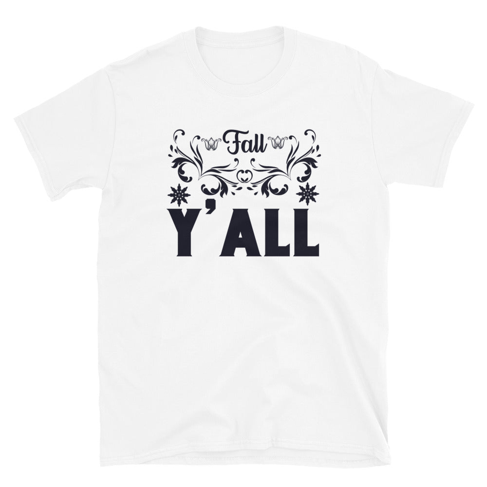 Fall Y'all - Short-Sleeve Unisex T-Shirt