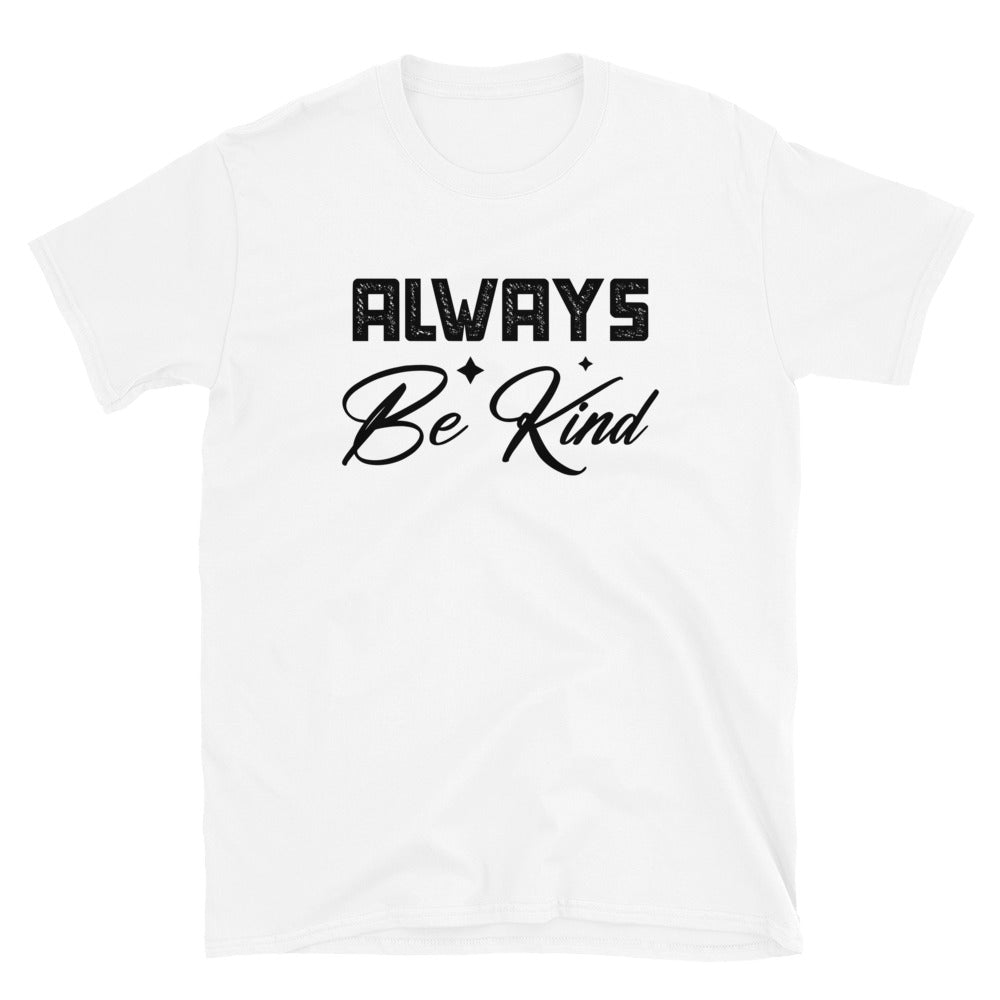 Always Be Kind - Short-Sleeve Unisex T-Shirt