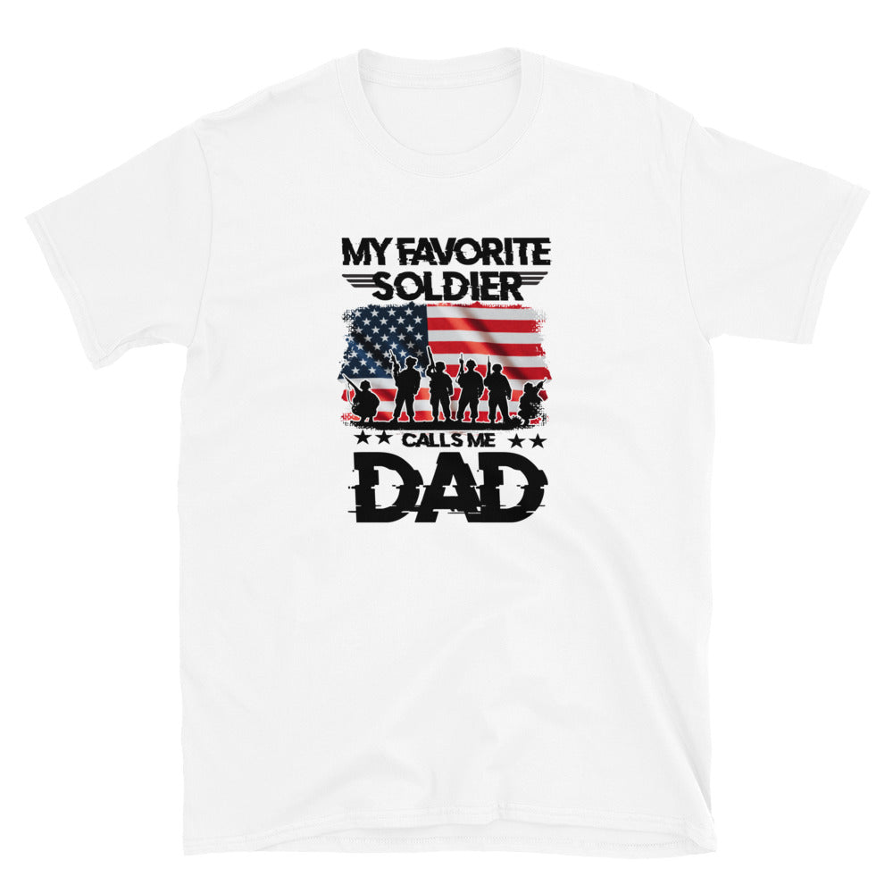 My Favorite Soldier Calls Me Dad - Short-Sleeve Unisex T-Shirt