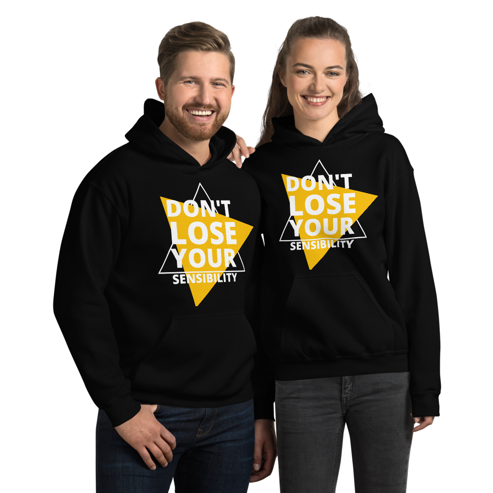 Don't Lose Your Sensibility - Hoodie